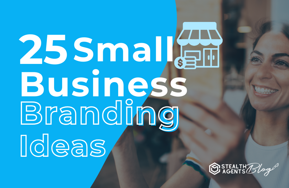  25 Small Business Branding Ideas