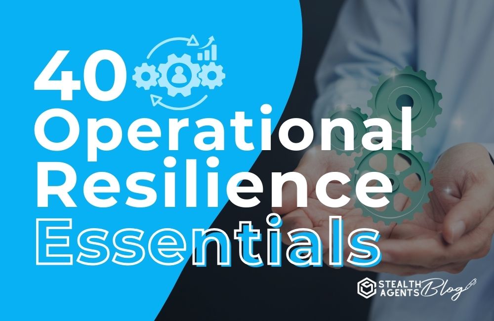 40 Operational Resilience Essentials