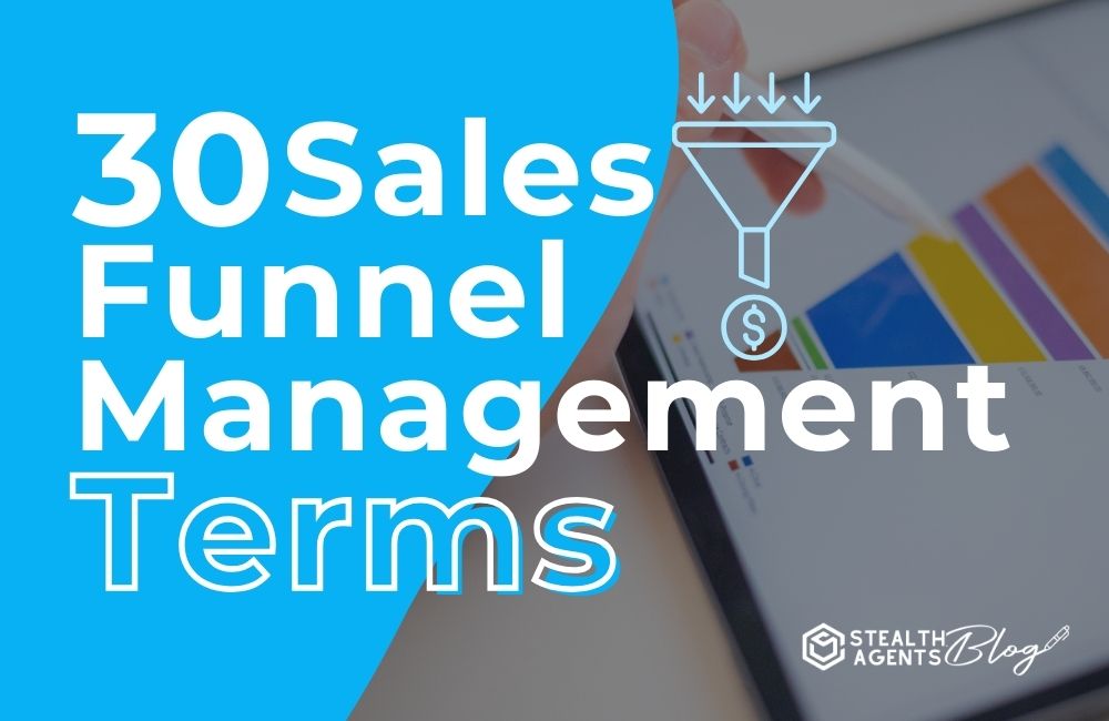 30 Sales Funnel Management Terms