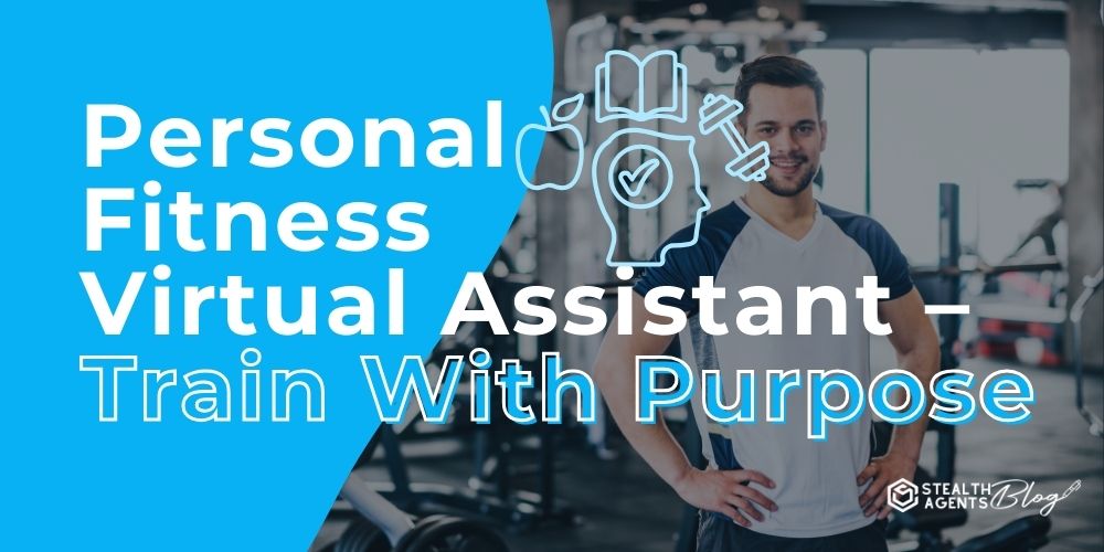 Personal Fitness Virtual Assistant - Train With Purpose