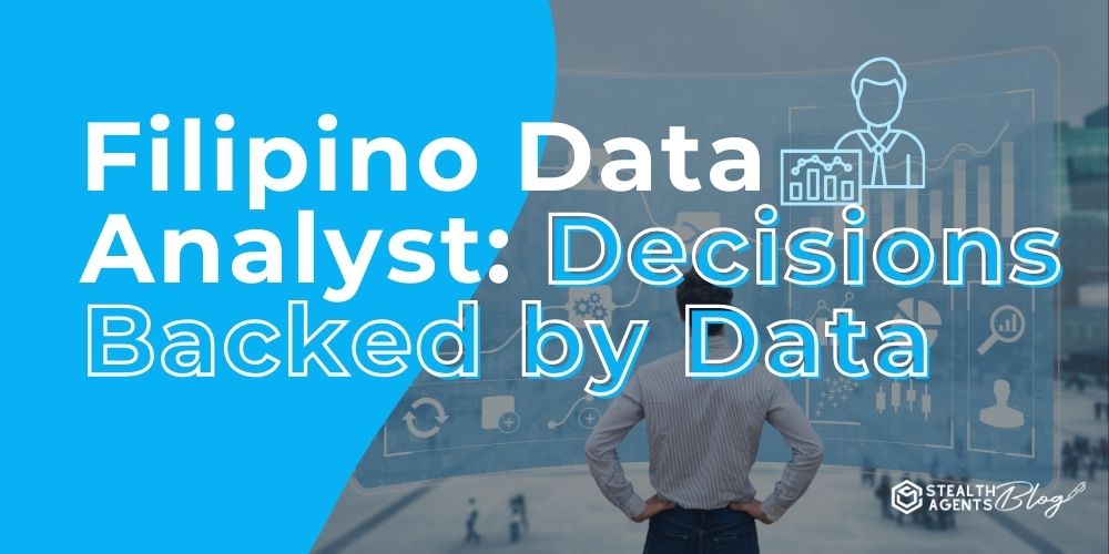 Filipino Data Analyst: Decisions Backed by Data