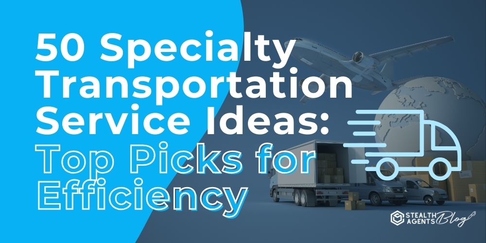 50 Specialty Transportation Service Ideas: Top Picks for Efficiency