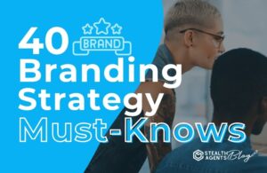 40 Branding Strategy Must-Knows