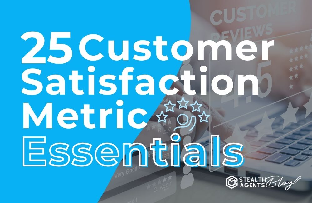 25 Customer Satisfaction Metric Essentials