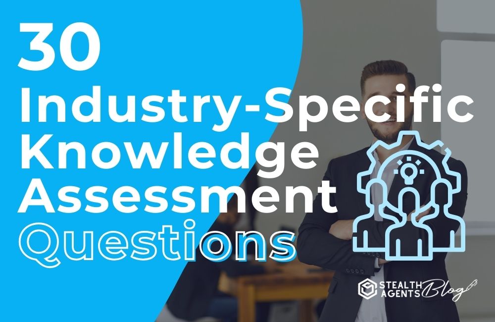 30 Industry-Specific Knowledge Assessment Questions