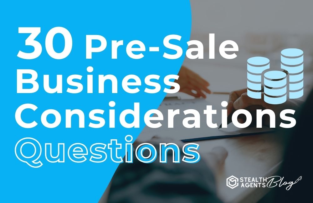 30 Pre-Sale Business Considerations Questions