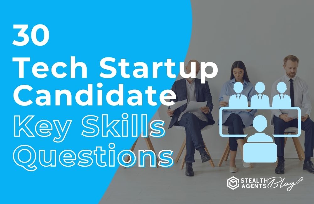 30 Tech Startup Candidate Key Skills Questions