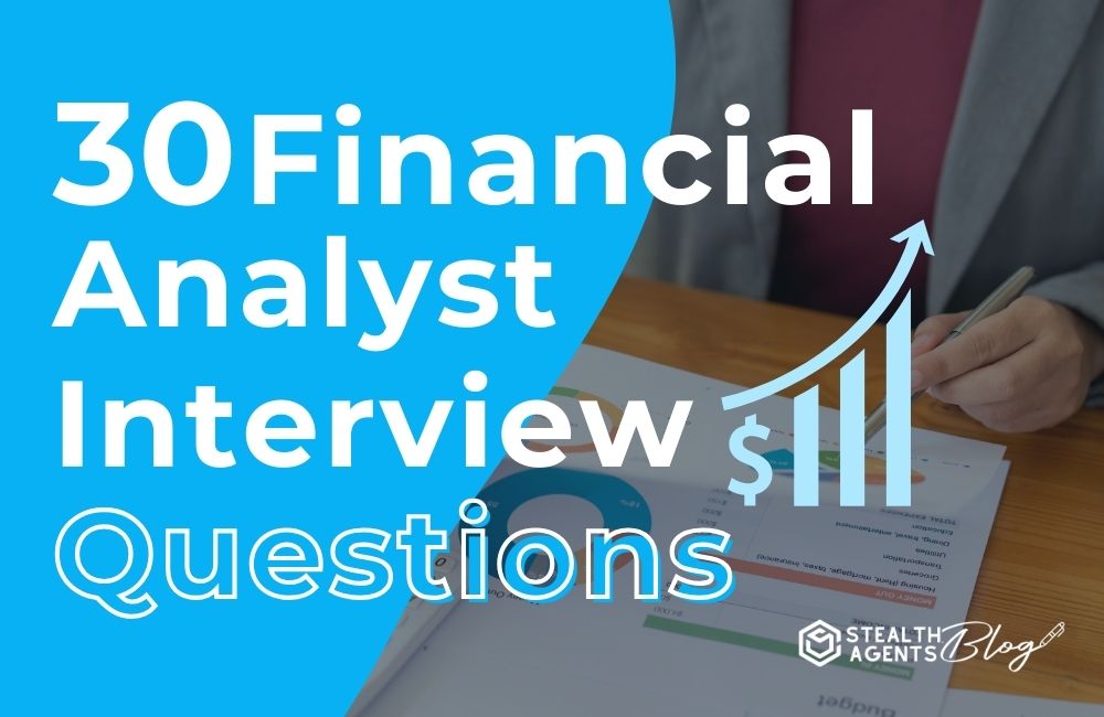 30 Financial Analyst Interview Questions