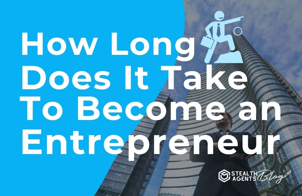 How Long Does it Take to Become an Entrepreneur?