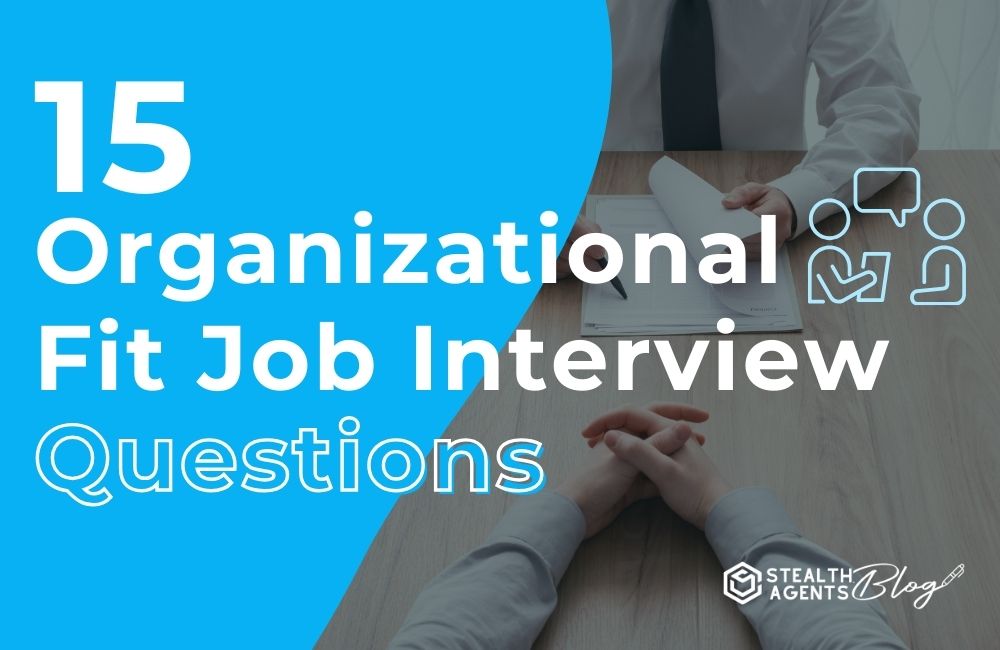 15 Organizational Fit Job Interview Questions