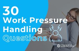 30 Work Pressure Handling Questions