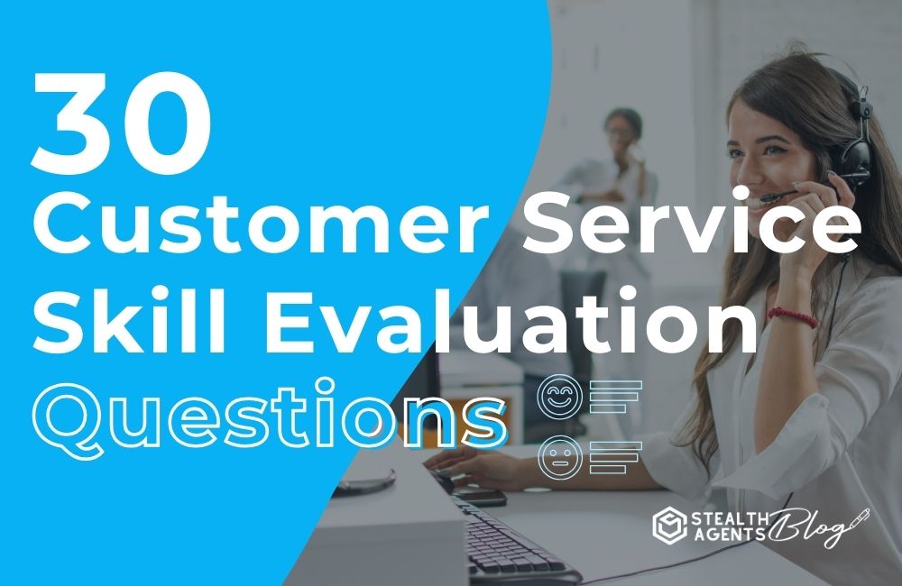 30 Customer Service Skill Evaluation Questions