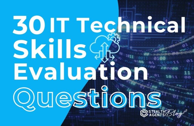 30 IT Technical Skills Evaluation Questions