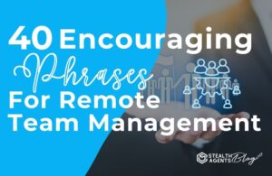 40 Encouraging Phrases for Remote Team Management