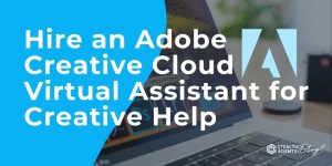 Hire an Adobe Creative Cloud Virtual Assistant for Creative Help