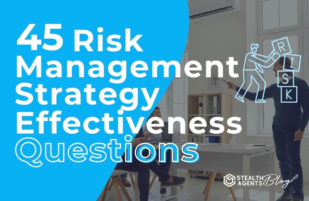 45 Risk Management Strategy Effectiveness Questions