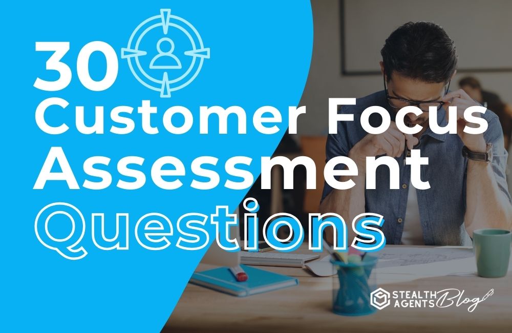 30 Customer Focus Assessment Questions