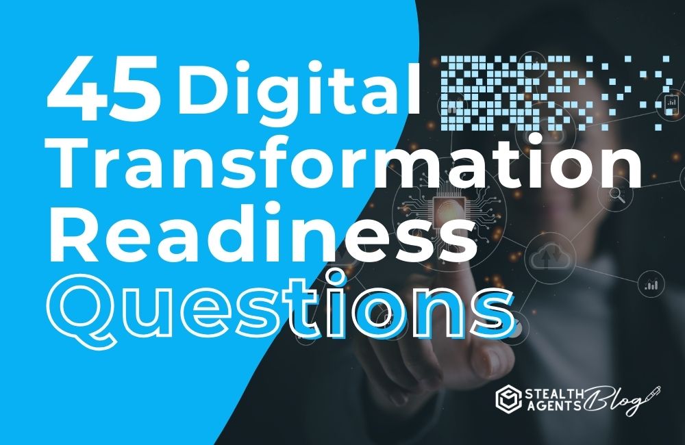 45 Digital Transformation Readiness Questions
