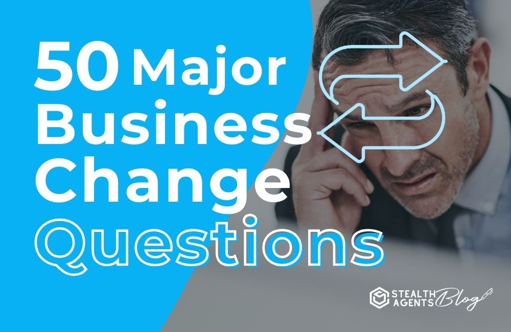 50 Major Business Change Questions