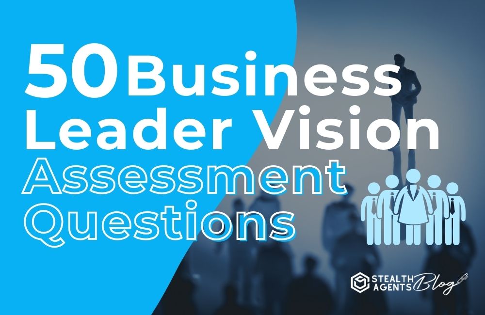 50 Business Leader Vision Assessment Questions