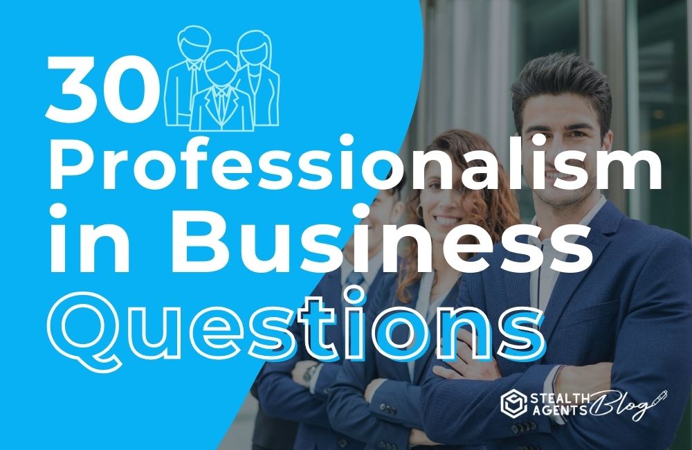 30 Professionalism in Business Questions