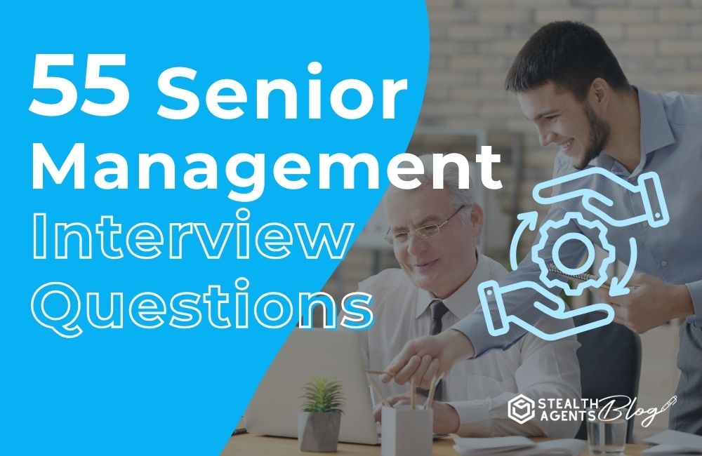 55 Senior Management Interview Questions