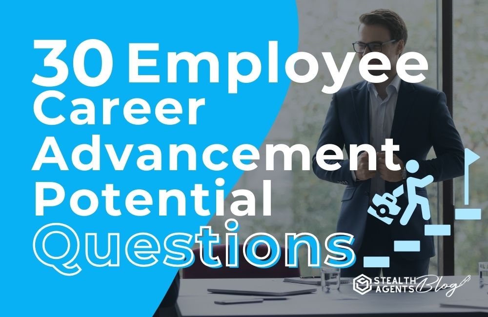 30 Employee Career Advancement Potential Questions