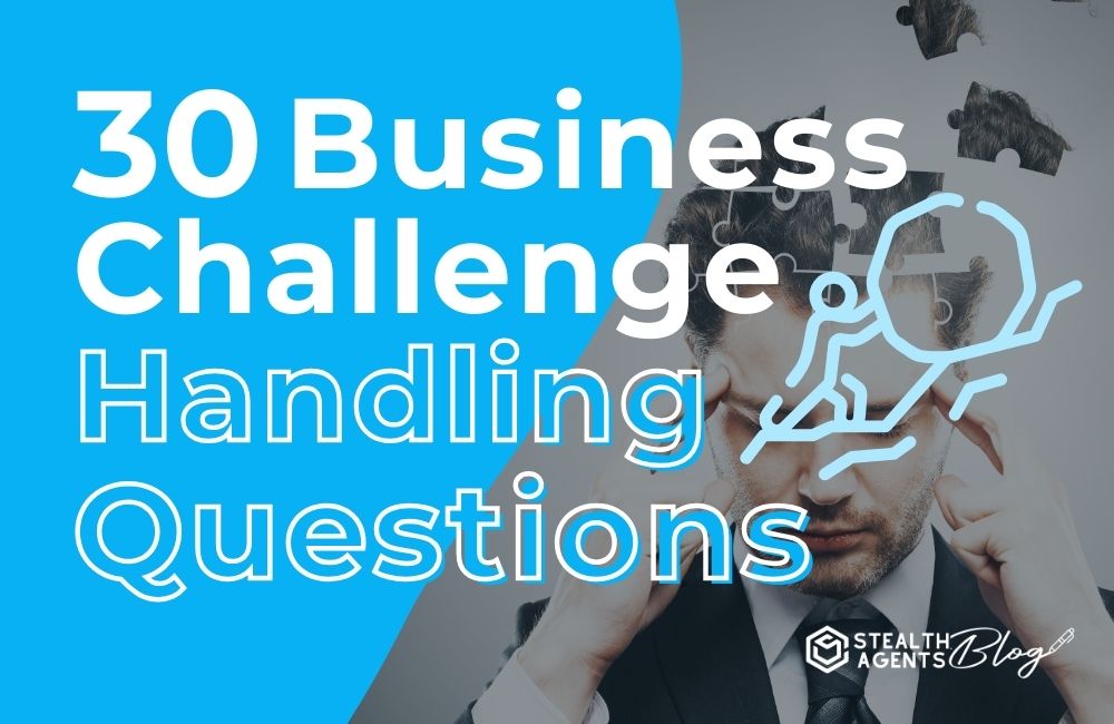 30 Business Challenge Handling Questions