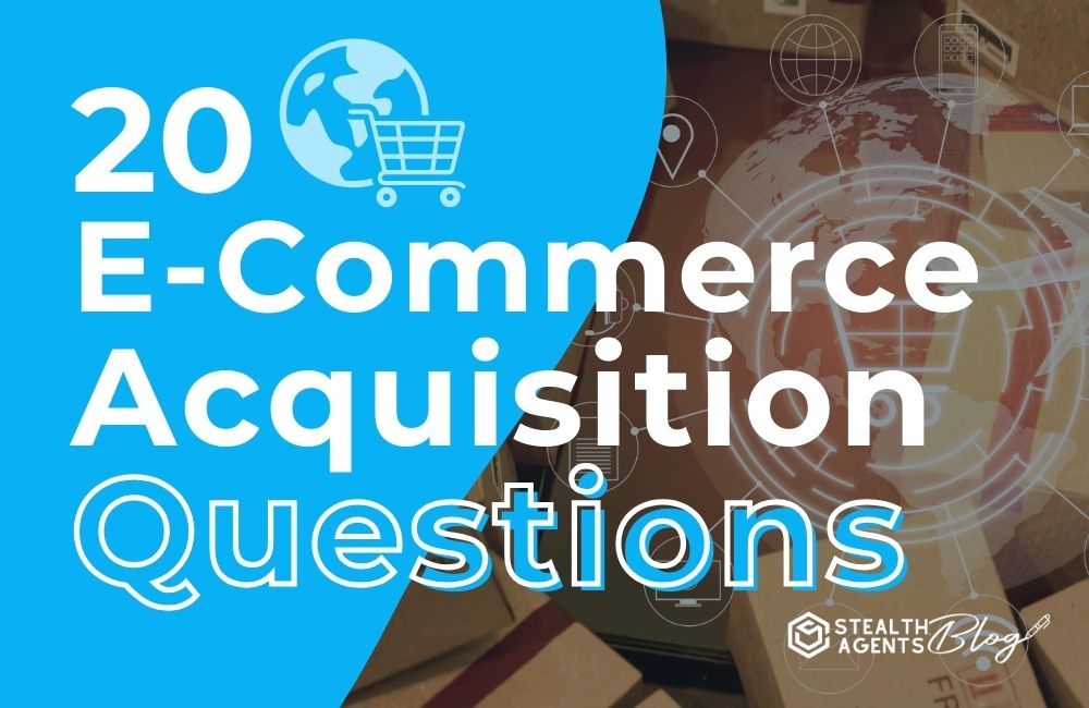 20 E-commerce Acquisition Questions