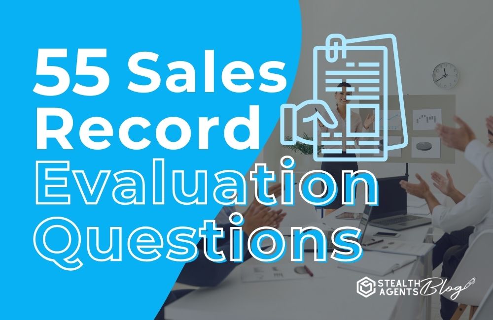 55 Sales Record Evaluation Questions