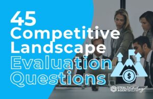 45 Competitive Landscape Evaluation Questions