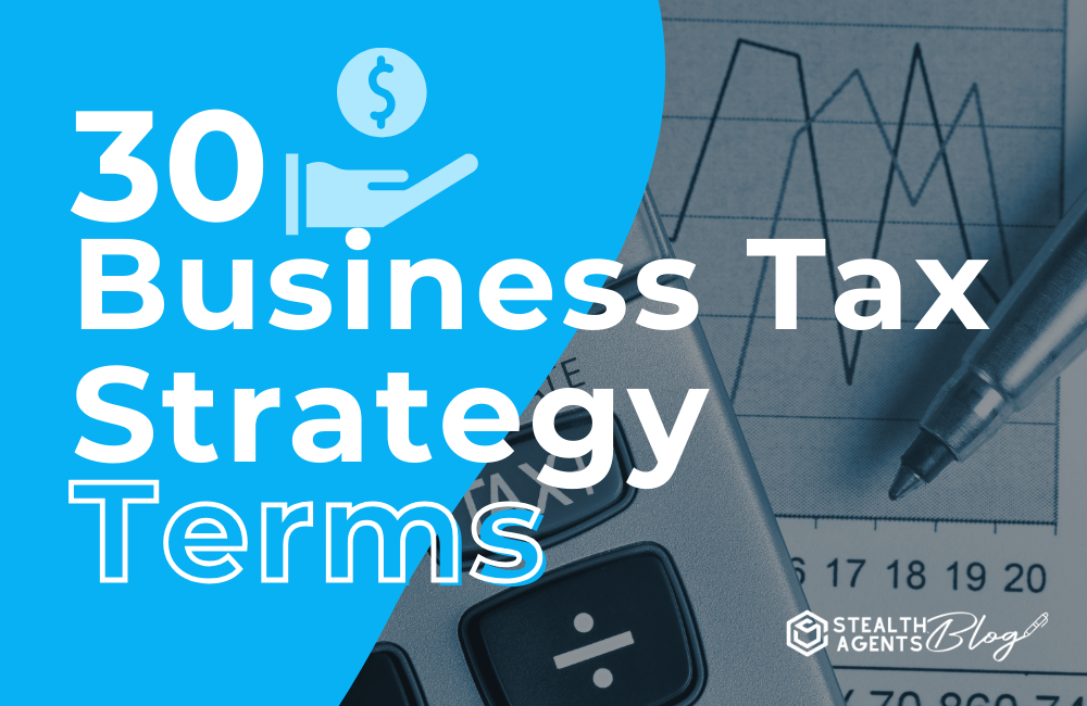 30 Business Tax Strategy Terms