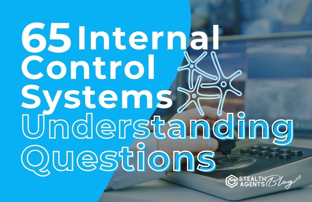 65 Internal Control Systems Understanding Questions