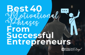 Best 40 Motivational Phrases From Successful Entrepreneurs