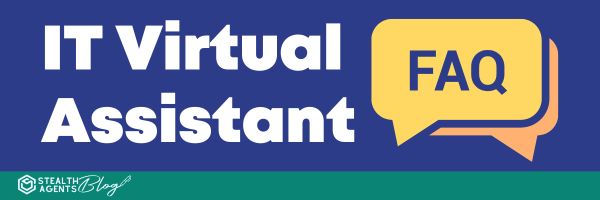 IT Virtual Assistant FAQs