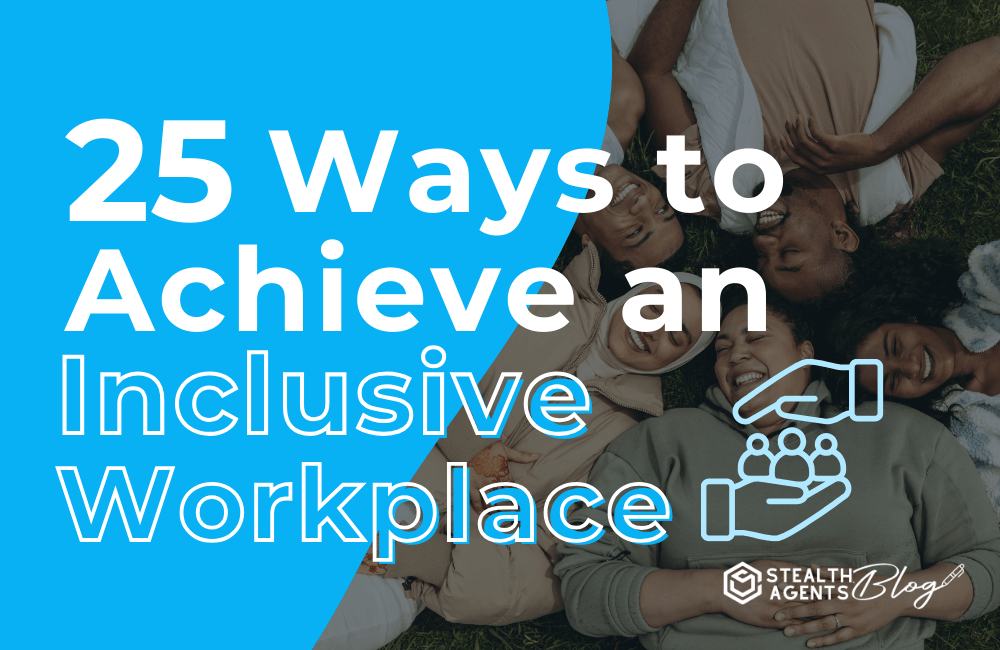 25 Ways to achieve an inclusive workplace