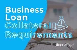 Business Loan Collateral Requirements