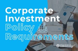 Corporate Investment Policy Requirements