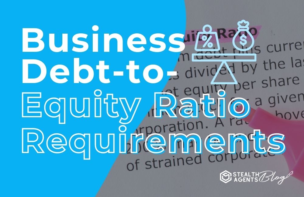 Business Debt-to-Equity Ratio Requirements