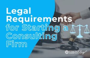 Legal Requirements for Starting a Consulting Firm