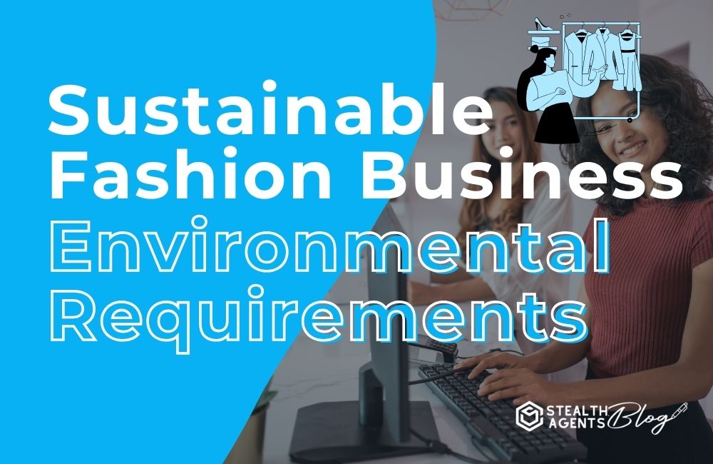 Sustainable Fashion Business Environmental Requirements