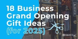 18 Business Grand Opening Gift Ideas (for 2025)