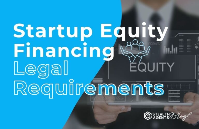 Startup Equity Financing Legal Requirements