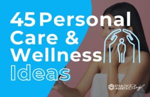 45 Personal Care & Wellness Ideas