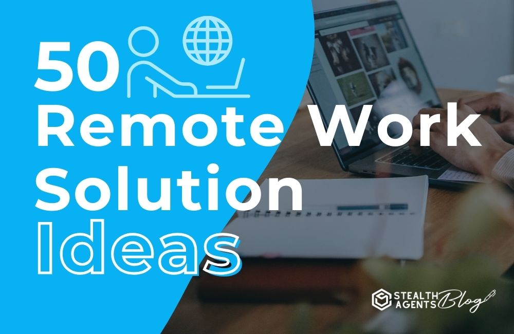 50 Remote Work Solution Ideas