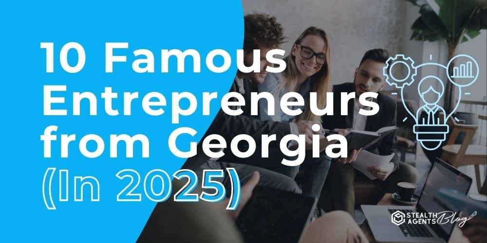 10 Famous Entrepreneurs from Georgia (In 2025)