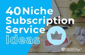 40 Niche Subscription Service Ideas