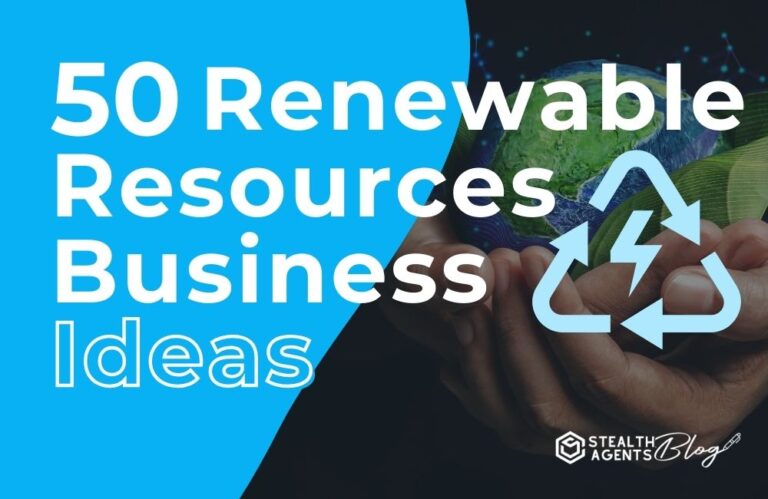 50 Renewable Resource Business Ideas