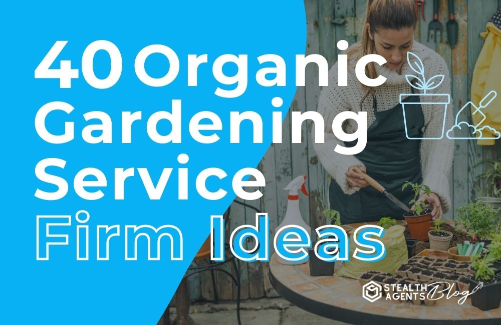 40 Organic Gardening Service Ideas
