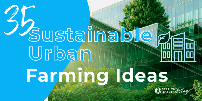 35 Sustainable Urban Farming Ideas